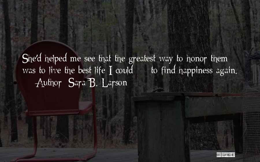 The Best Way To Live Life Quotes By Sara B. Larson