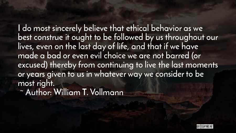 The Best Way To Live Life Quotes By William T. Vollmann