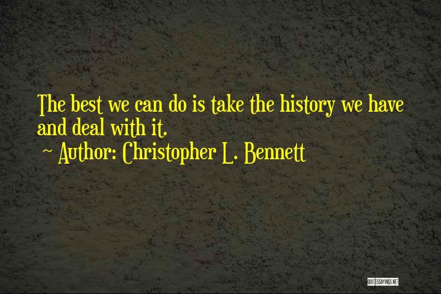 The Best We Can Do Quotes By Christopher L. Bennett