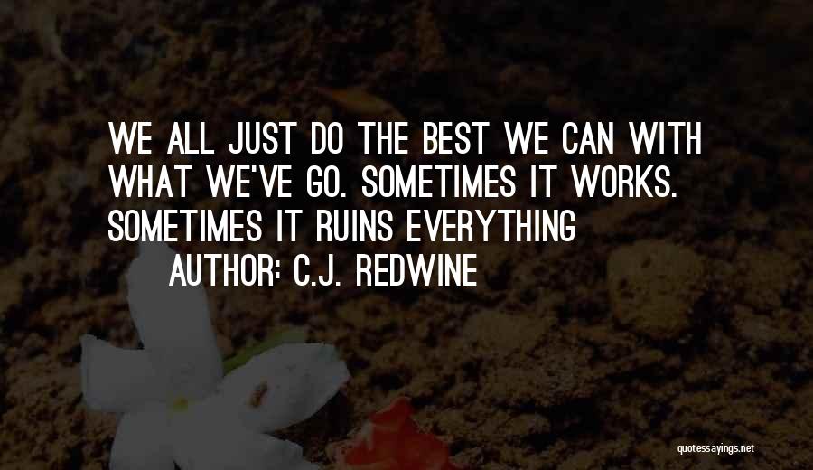 The Best We Can Quotes By C.J. Redwine
