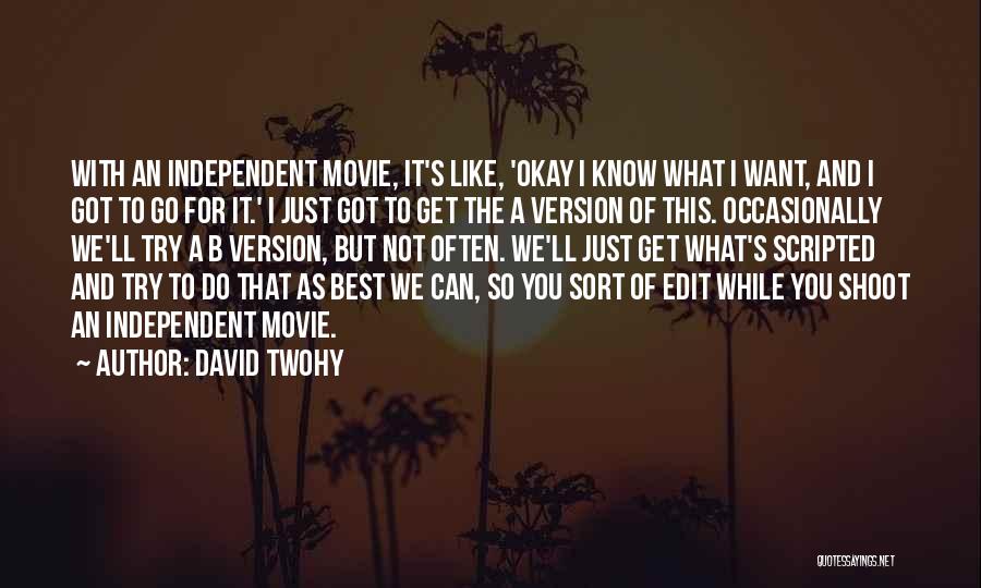 The Best We Can Quotes By David Twohy