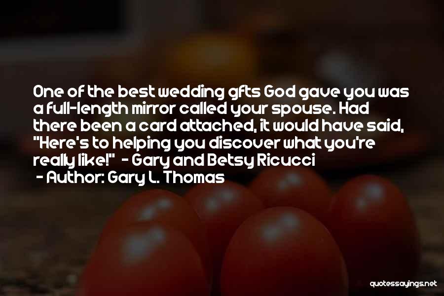 The Best Wedding Quotes By Gary L. Thomas