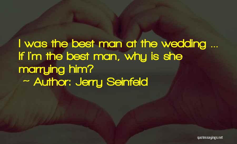 The Best Wedding Quotes By Jerry Seinfeld