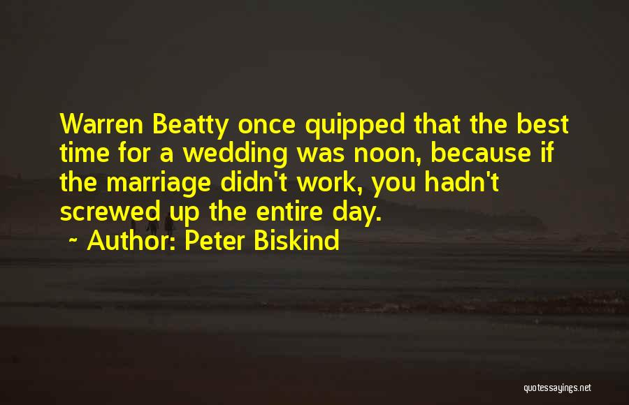 The Best Wedding Quotes By Peter Biskind
