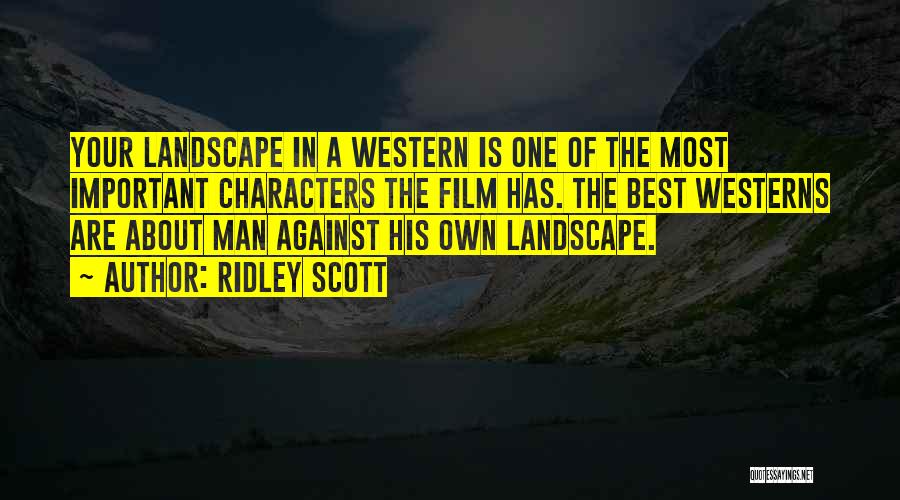 The Best Western Quotes By Ridley Scott
