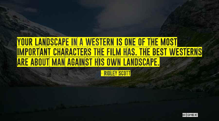 The Best Western Quotes By Ridley Scott