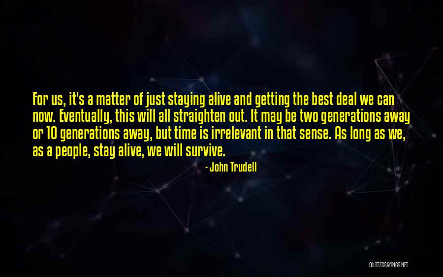 The Best Will Stay Quotes By John Trudell The Best Will Stay Quotes By John Trudell