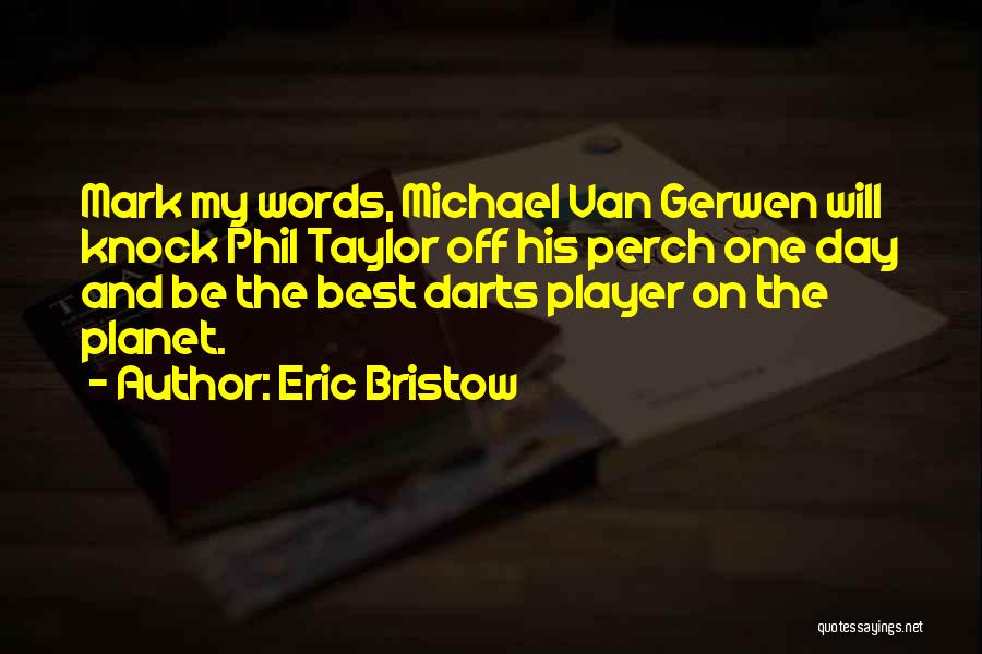 The Best Words Quotes By Eric Bristow