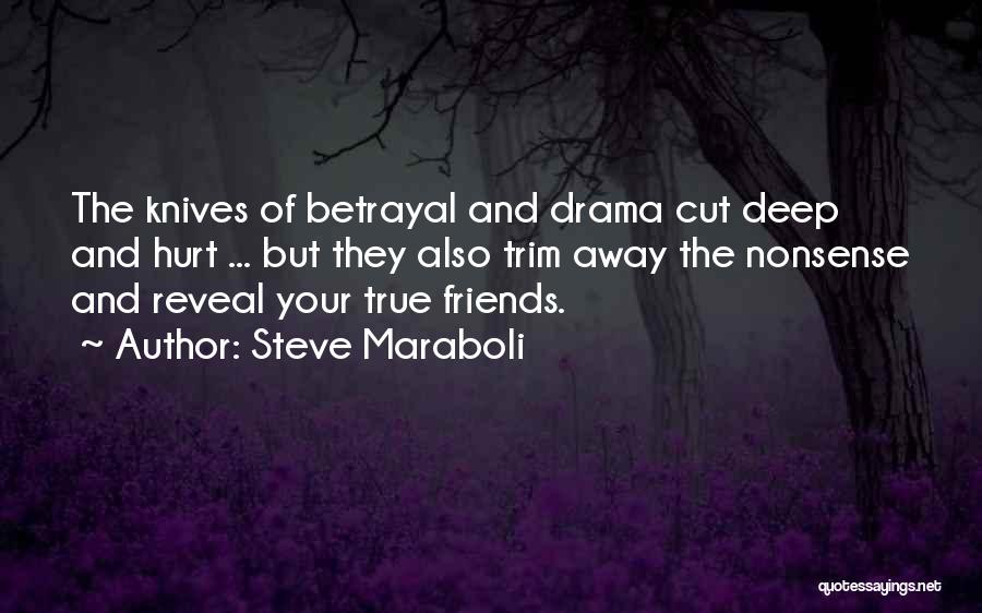The Betrayal Of Friendship Quotes By Steve Maraboli