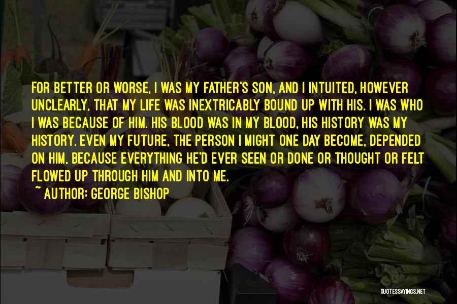 The Better Person Quotes By George Bishop