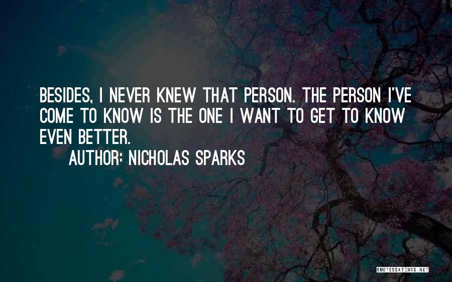 The Better Person Quotes By Nicholas Sparks
