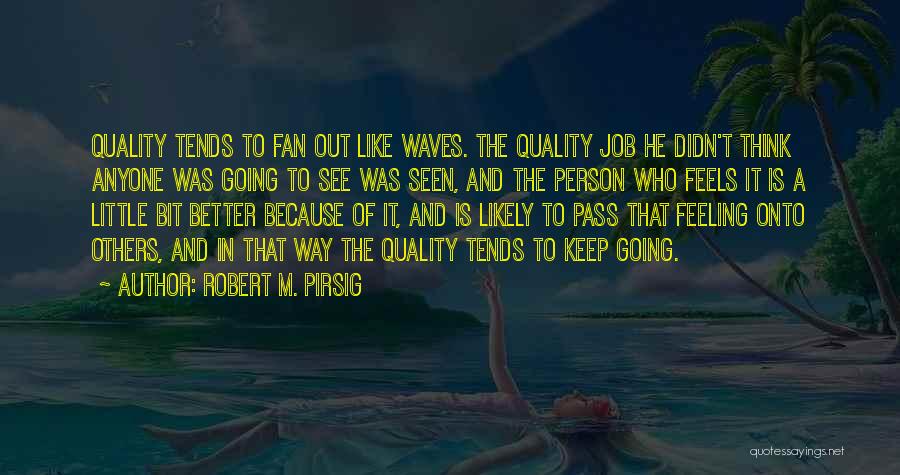 The Better Person Quotes By Robert M. Pirsig