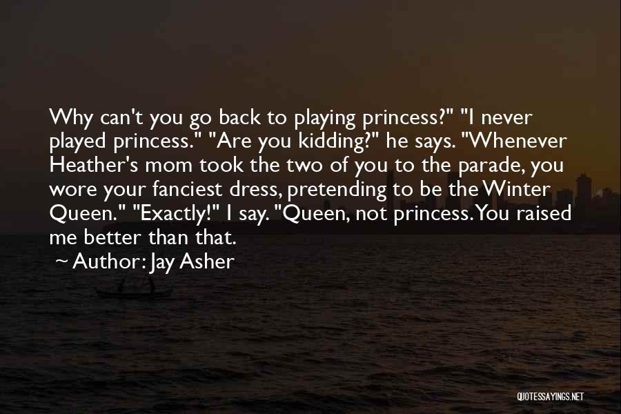 The Better You Dress Quotes By Jay Asher