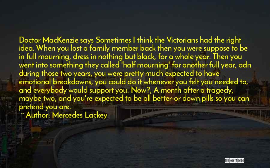 The Better You Dress Quotes By Mercedes Lackey