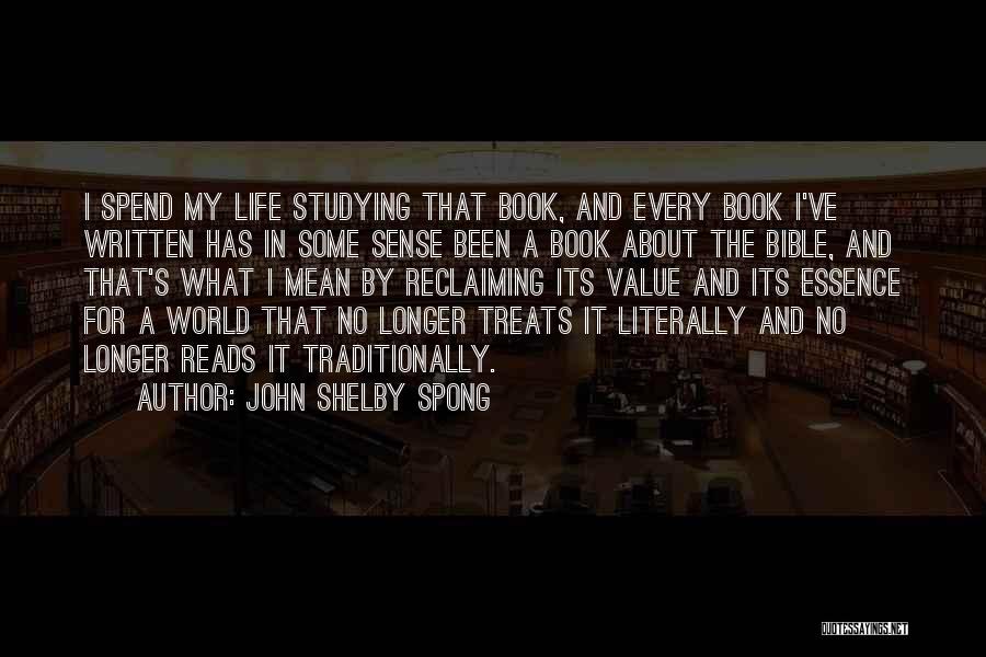 The Bible And Life Quotes By John Shelby Spong