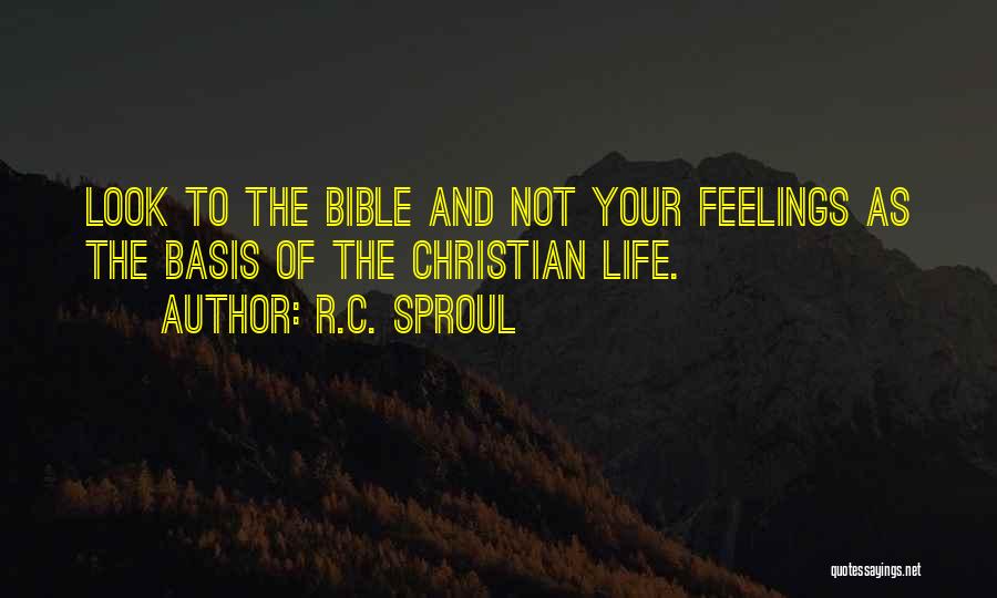 The Bible And Life Quotes By R.C. Sproul