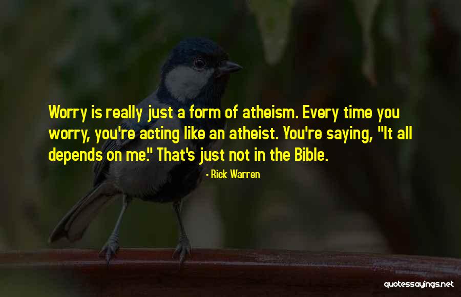 The Bible Atheist Quotes By Rick Warren