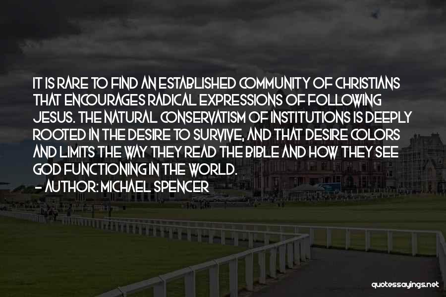 The Bible Jesus Read Quotes By Michael Spencer
