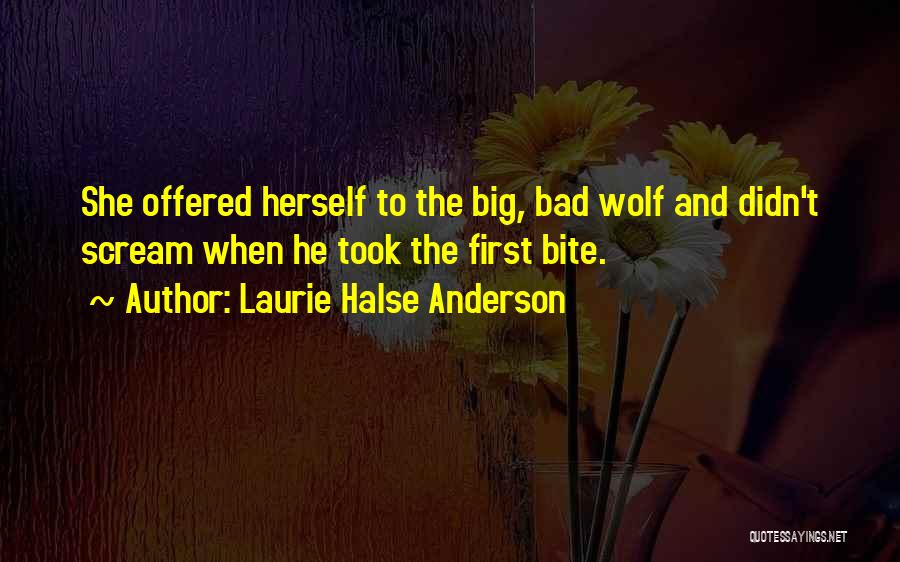 The Big Bad Wolf Quotes By Laurie Halse Anderson