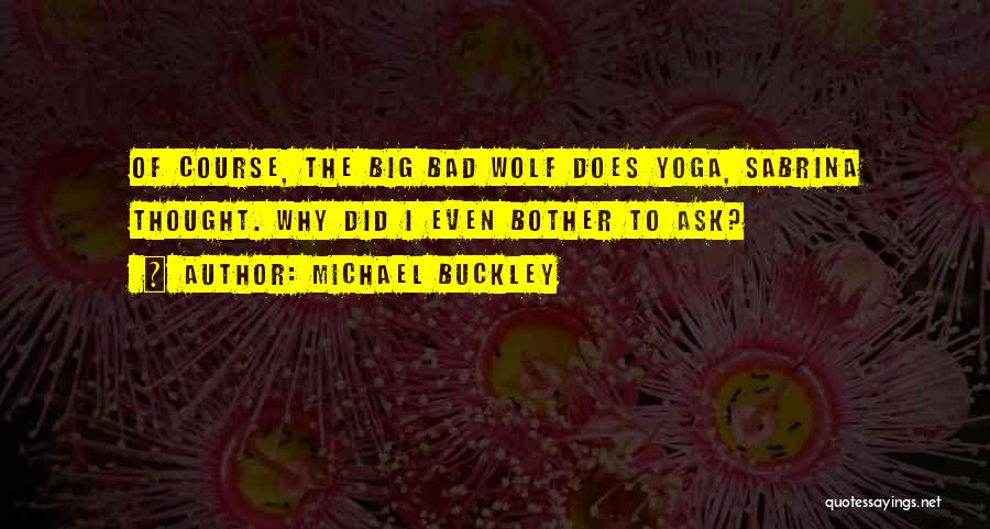 The Big Bad Wolf Quotes By Michael Buckley