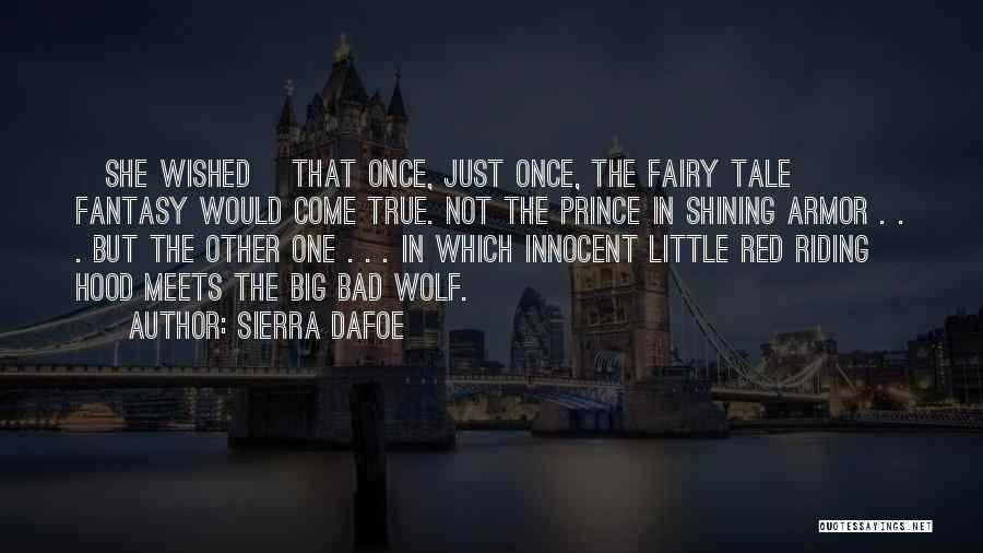 The Big Bad Wolf Quotes By Sierra Dafoe