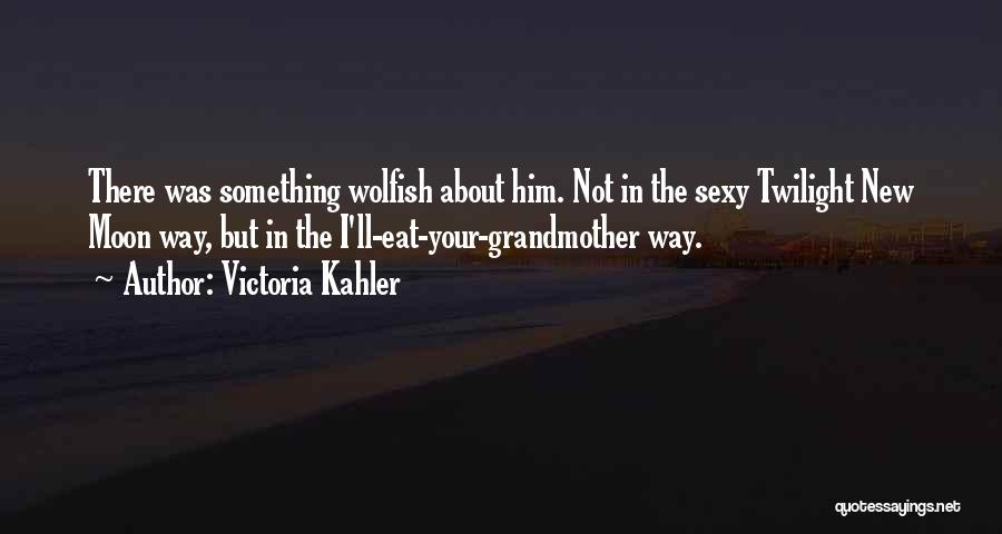 The Big Bad Wolf Quotes By Victoria Kahler