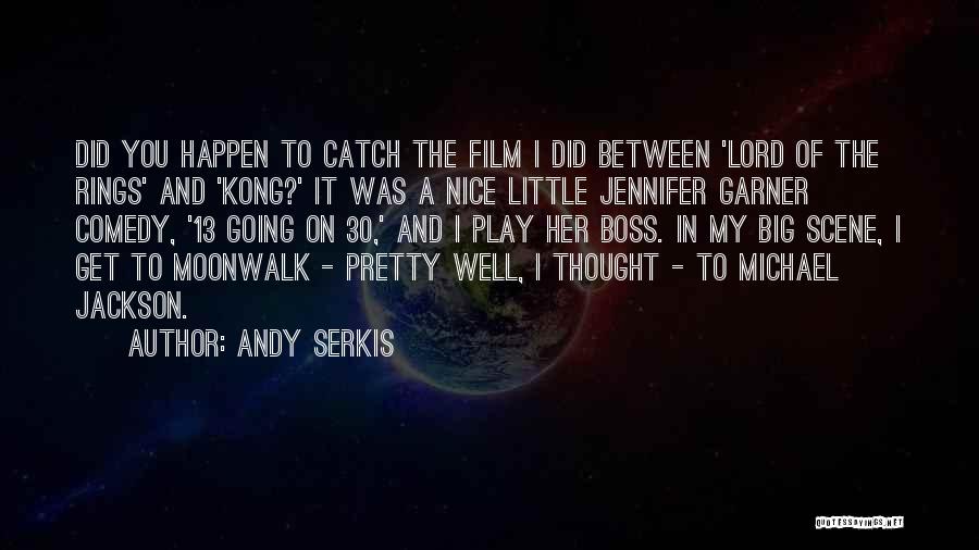 The Big Boss Quotes By Andy Serkis