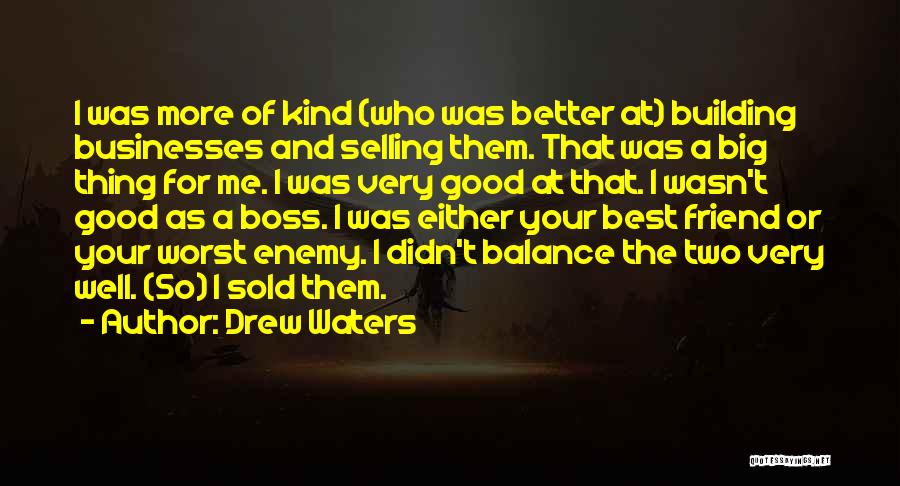 The Big Boss Quotes By Drew Waters