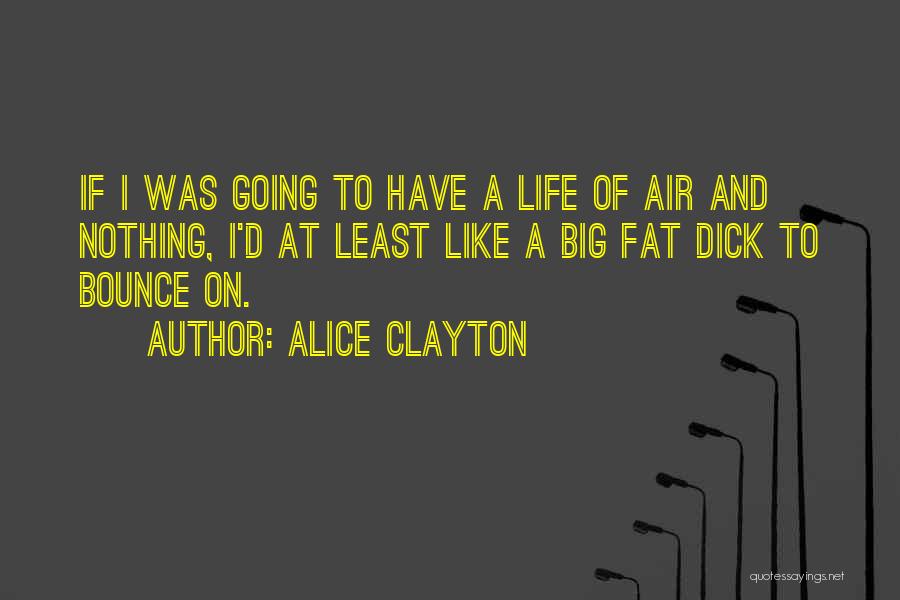 The Big Bounce Quotes By Alice Clayton