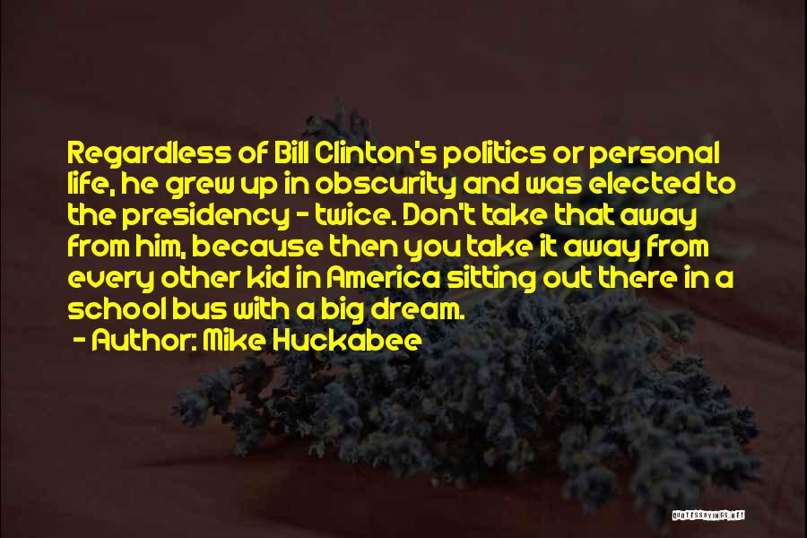 The Big Bus Quotes By Mike Huckabee