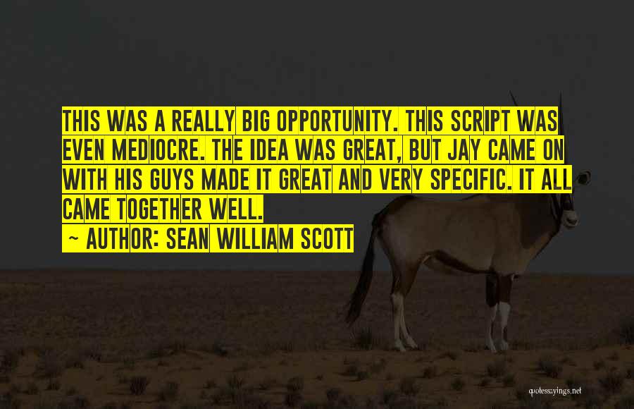 The Big C Sean Quotes By Sean William Scott