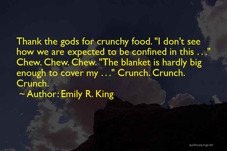 The Big Crunch Quotes By Emily R. King