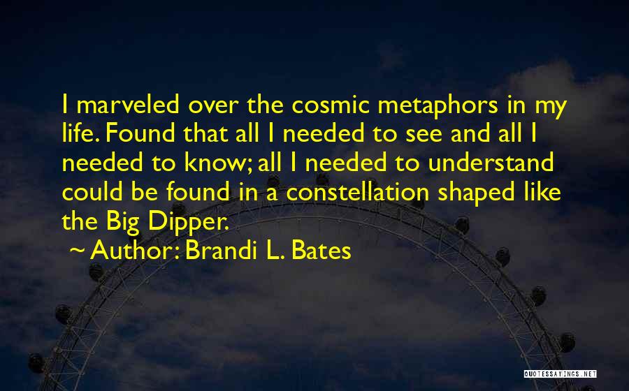 The Big Dipper Quotes By Brandi L. Bates