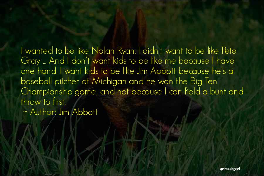 The Big Field Quotes By Jim Abbott