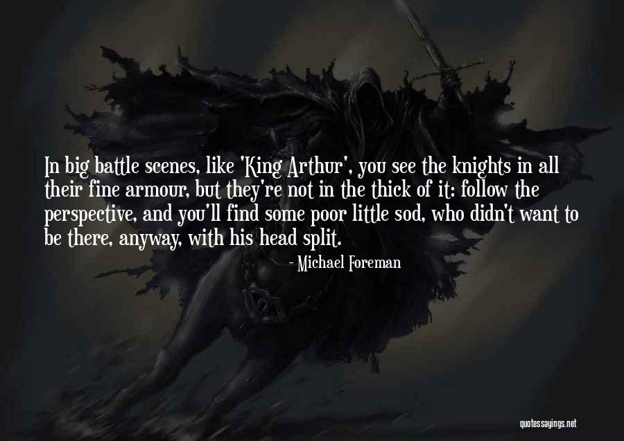 The Big Knights Quotes By Michael Foreman