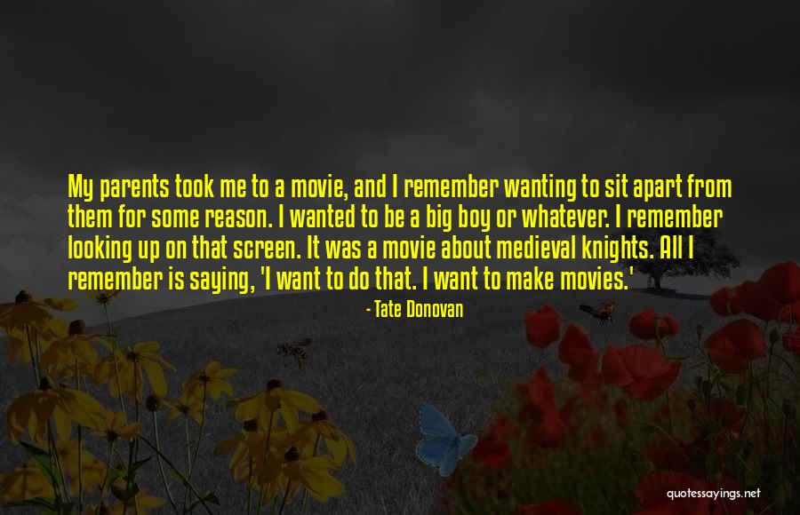 The Big Knights Quotes By Tate Donovan