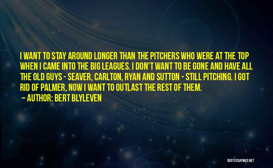 The Big Leagues Quotes By Bert Blyleven