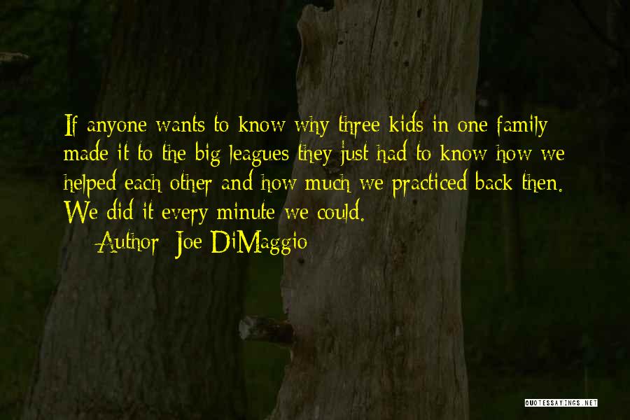 The Big Leagues Quotes By Joe DiMaggio