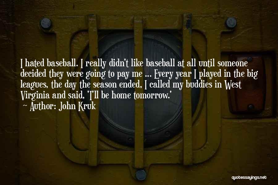 The Big Leagues Quotes By John Kruk