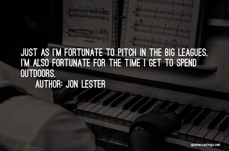 The Big Leagues Quotes By Jon Lester