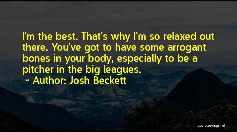 The Big Leagues Quotes By Josh Beckett