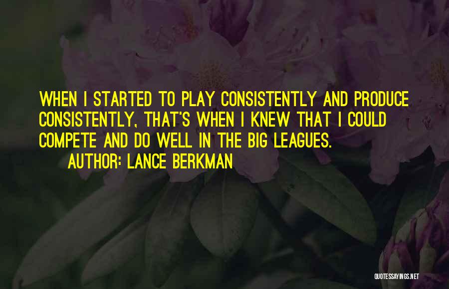 The Big Leagues Quotes By Lance Berkman