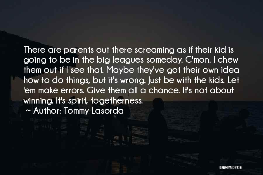 The Big Leagues Quotes By Tommy Lasorda