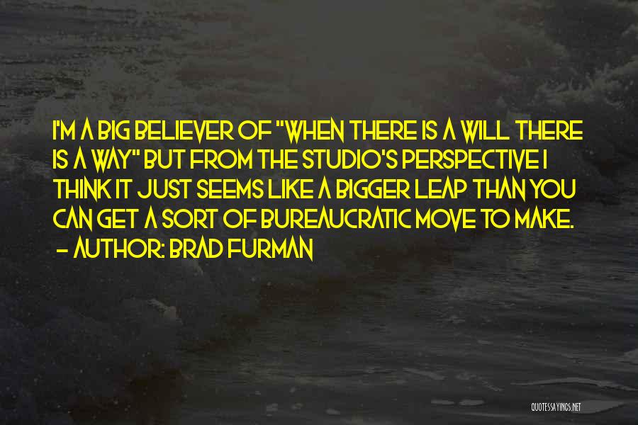 The Big Leap Quotes By Brad Furman