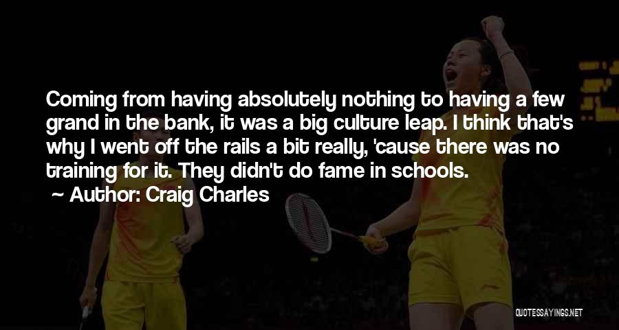The Big Leap Quotes By Craig Charles
