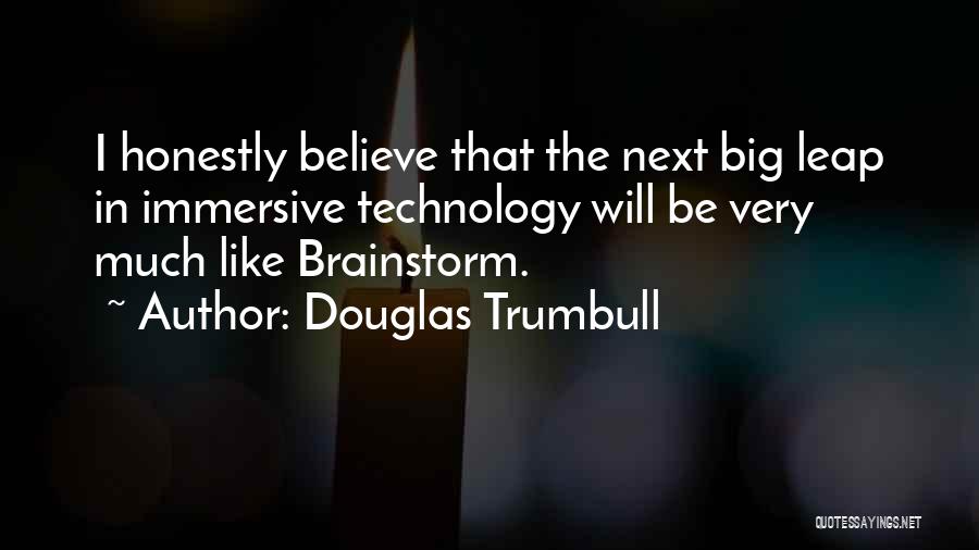 The Big Leap Quotes By Douglas Trumbull