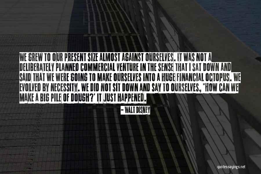 The Big Necessity Quotes By Walt Disney The Big Necessity Quotes By Walt Disney