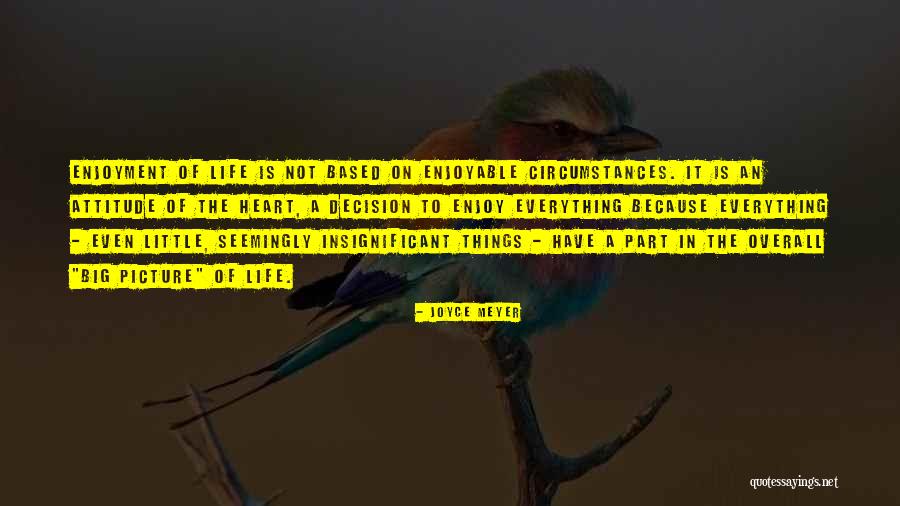 The Big Picture Quotes By Joyce Meyer The Big Picture Quotes By Joyce Meyer