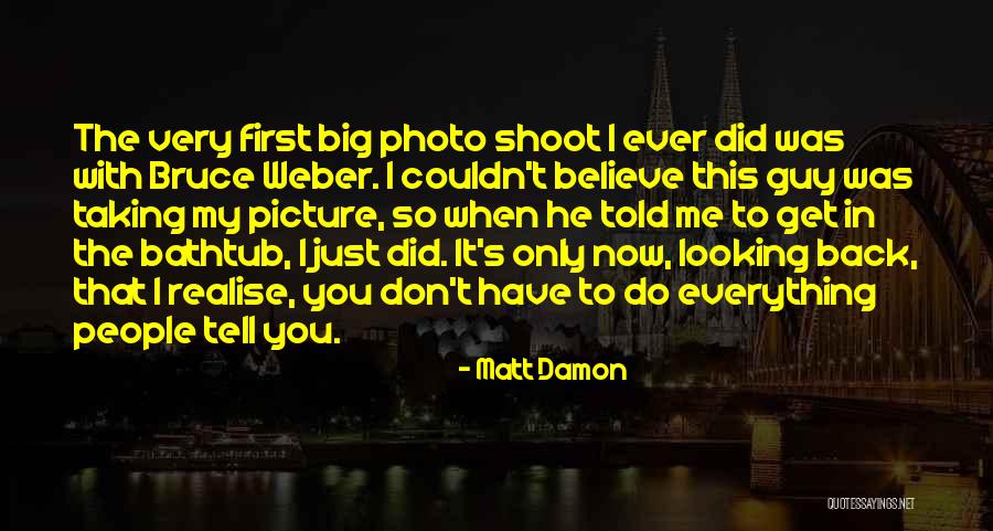 The Big Picture Quotes By Matt Damon The Big Picture Quotes By Matt Damon
