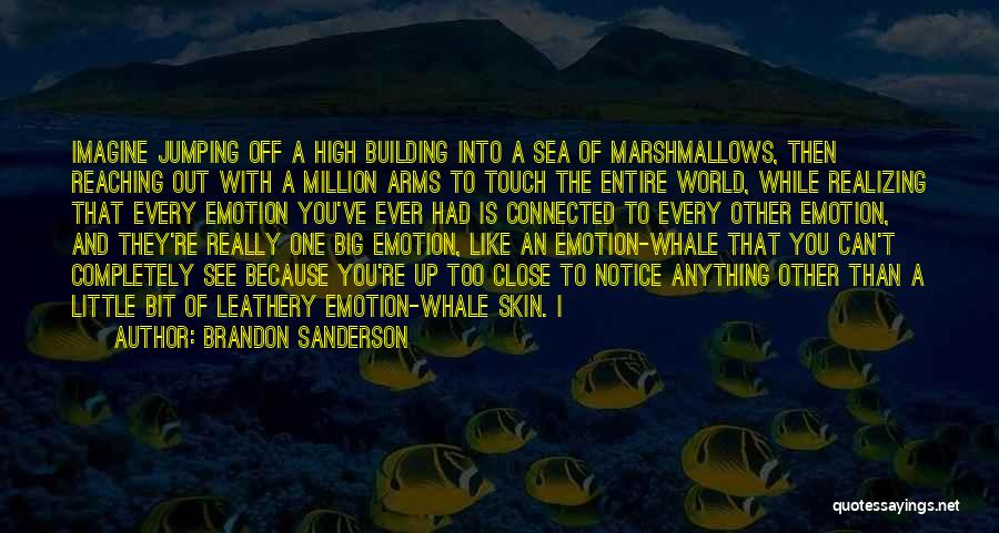 The Big Sea Quotes By Brandon Sanderson